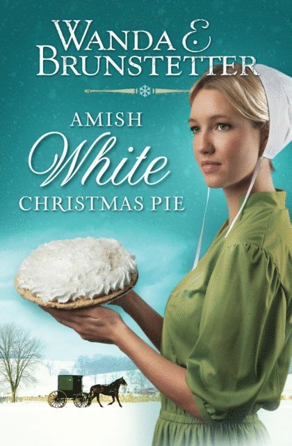 Wanda E. Brunstetter - Amish White Christmas Pie, E-bok