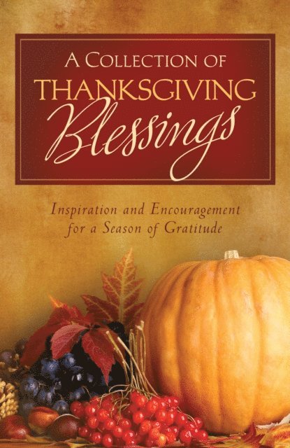 Compiled by Barbour Staff - Collection of Thanksgiving Blessings, E-bok