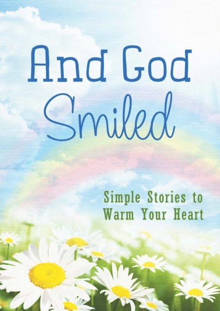 Compiled by Barbour Staff - And God Smiled, E-bok