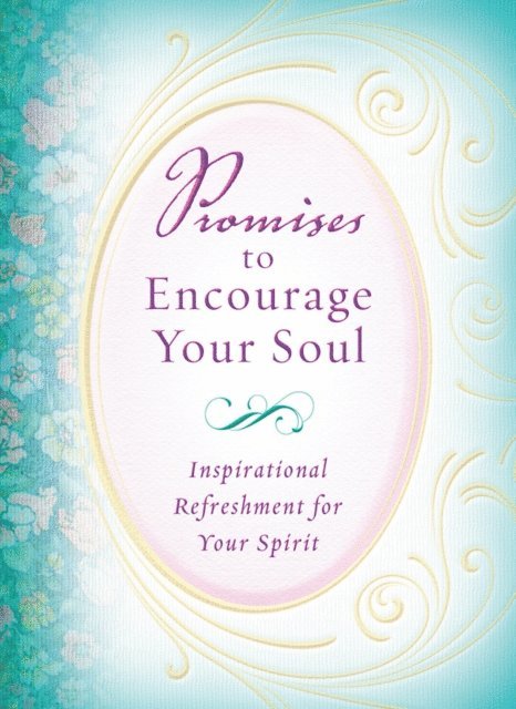 Compiled by Barbour Staff - Promises to Encourage Your Soul, E-bok