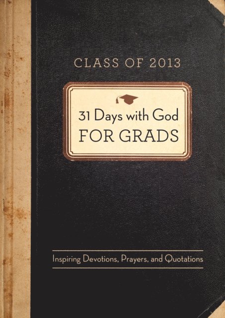 Compiled by Barbour Staff - 31 Days with God for Grads - 2013, E-bok