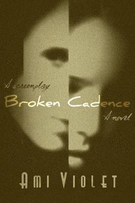 Ami Violet - Broken Cadence: A Novel / A Screenplay, Häftad