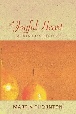 Martin Thornton - Joyful Heart, Häftad
