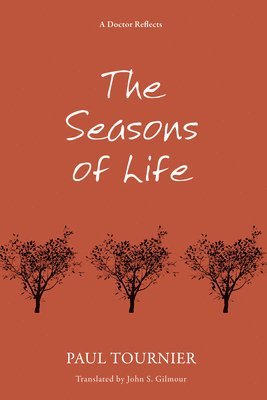 Paul Tournier - Seasons of Life, Häftad. Tillgänglighet: Lägg i varukorg