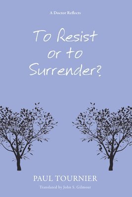 Paul Tournier - To Resist or to Surrender?, Häftad. Tillgänglighet: Lägg i varukorg