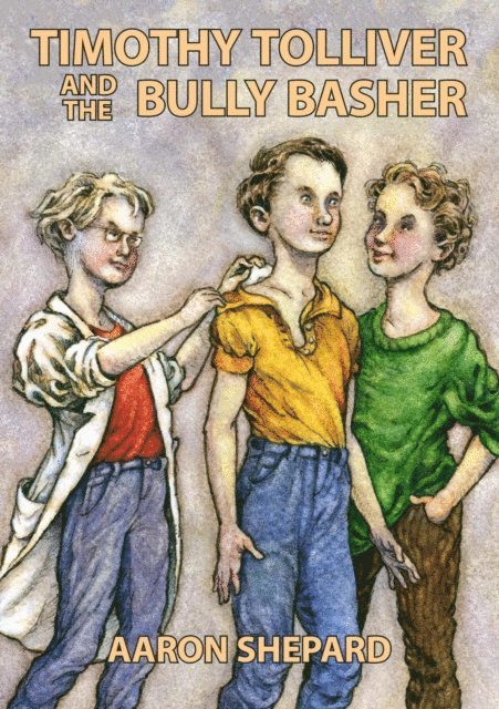 Aaron Shepard - Timothy Tolliver and the Bully Basher, E-bok