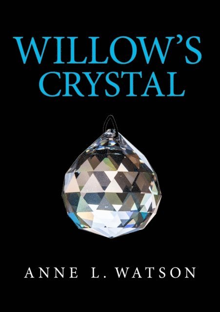 Anne L. Watson - Willow's Crystal, E-bok
