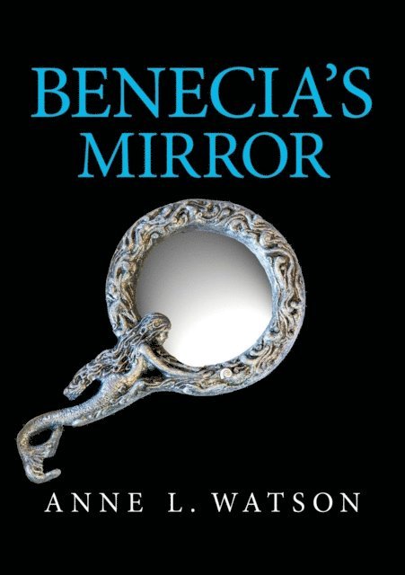 Anne L. Watson - Benecia's Mirror, E-bok