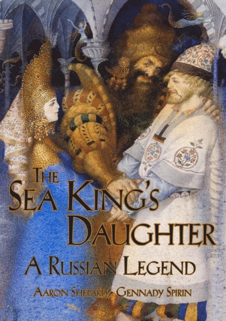 Aaron Shepard - Sea King's Daughter: A Russian Legend, E-bok