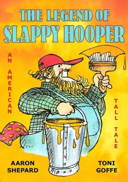 Aaron Shepard - Legend of Slappy Hooper: An American Tall Tale, E-bok