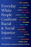Everyday White People Confront Racial and Social Injustice