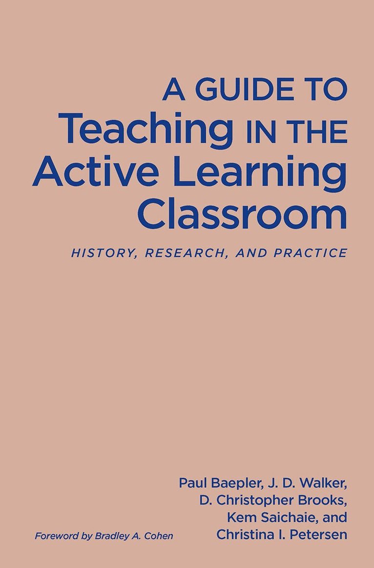Paul Baepler, J. D. Walker, D. Christopher Brooks, Kem Saichaie, Christina I. Petersen - Guide to Teaching in the Active Learning Classroom, Inbunden
