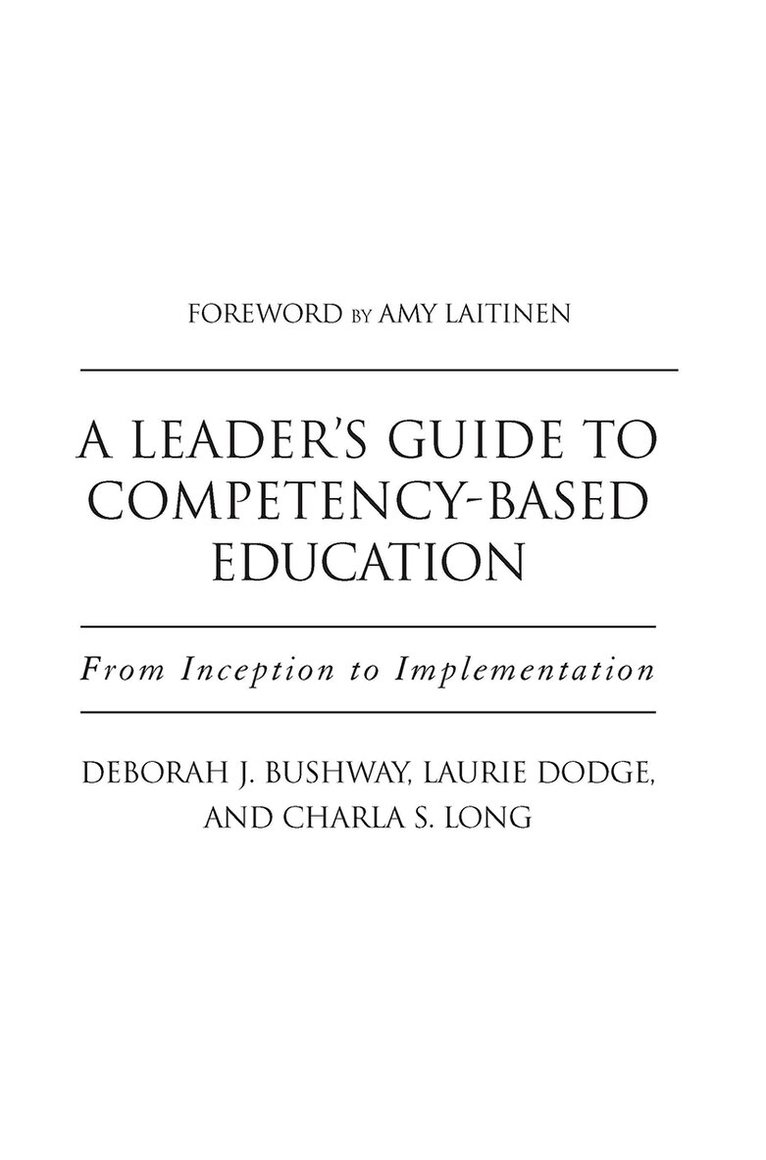 Laurie Dodge, Deborah J. Bushway, Charla S. Long - Leader's Guide to Competency-Based Education, Inbunden