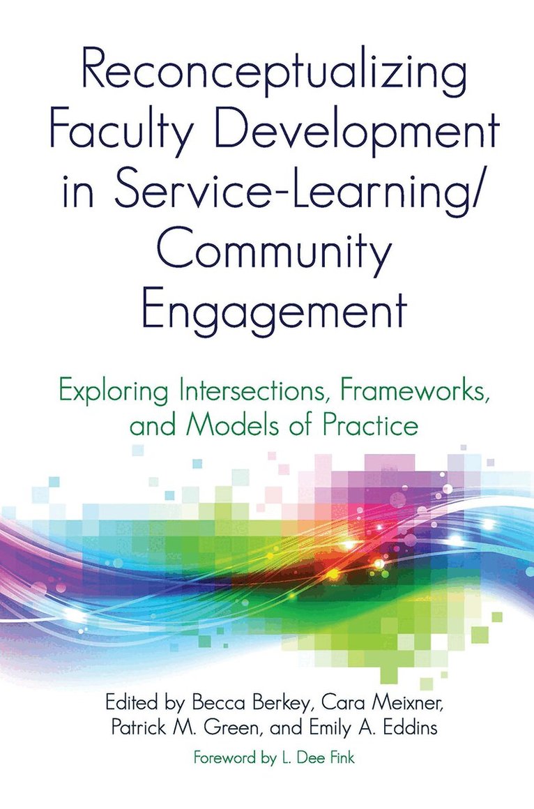 Becca Berkey, Emily Eddins Rountree, Patrick M. Green, Cara Meixner - Reconceptualizing Faculty Development in Service-Learning/Community Engagement, Häftad