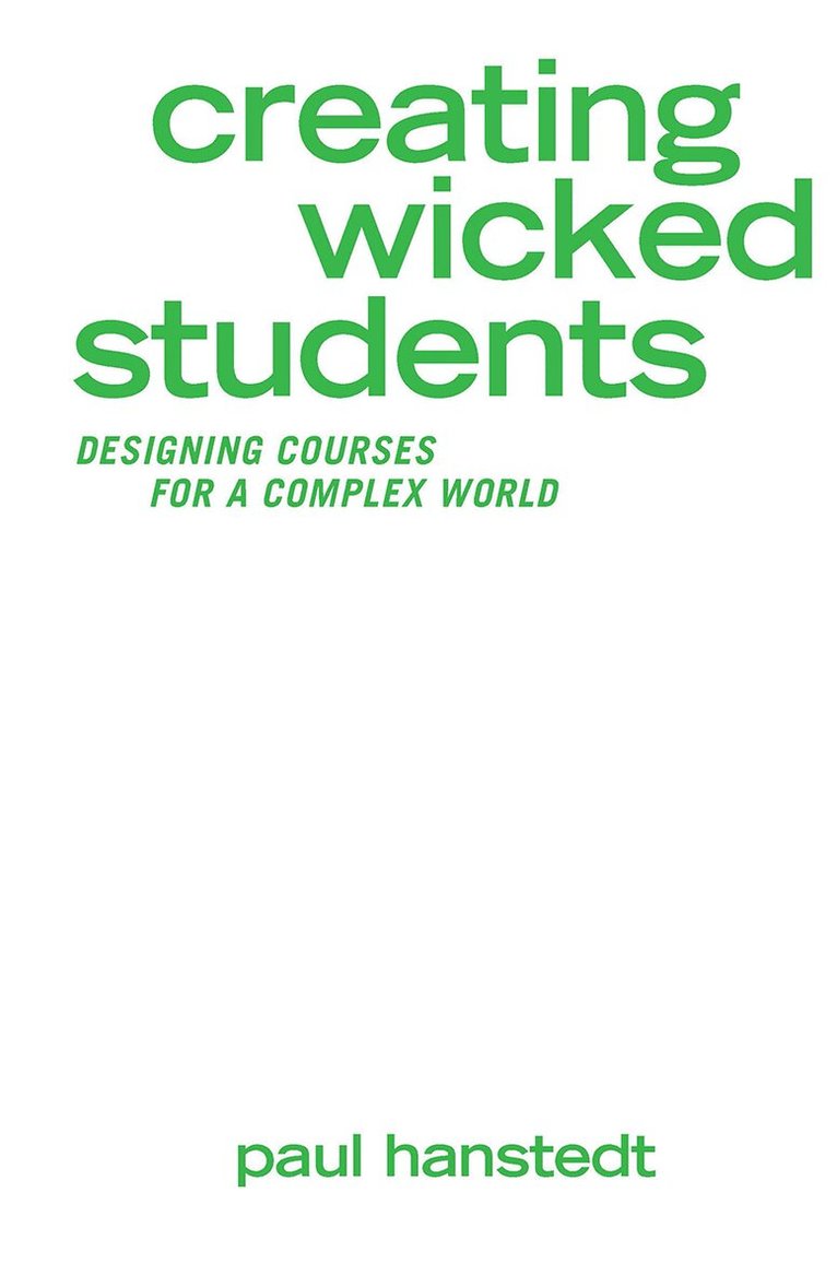 Paul Hanstedt - Creating Wicked Students, Inbunden. Tillgänglighet: Lägg i varukorg
