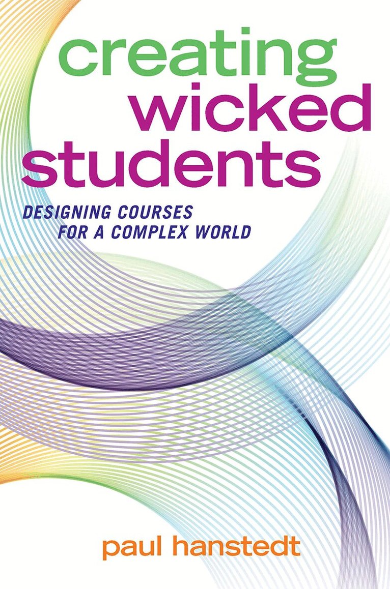 Paul Hanstedt - Creating Wicked Students, Häftad. Tillgänglighet: Lägg i varukorg