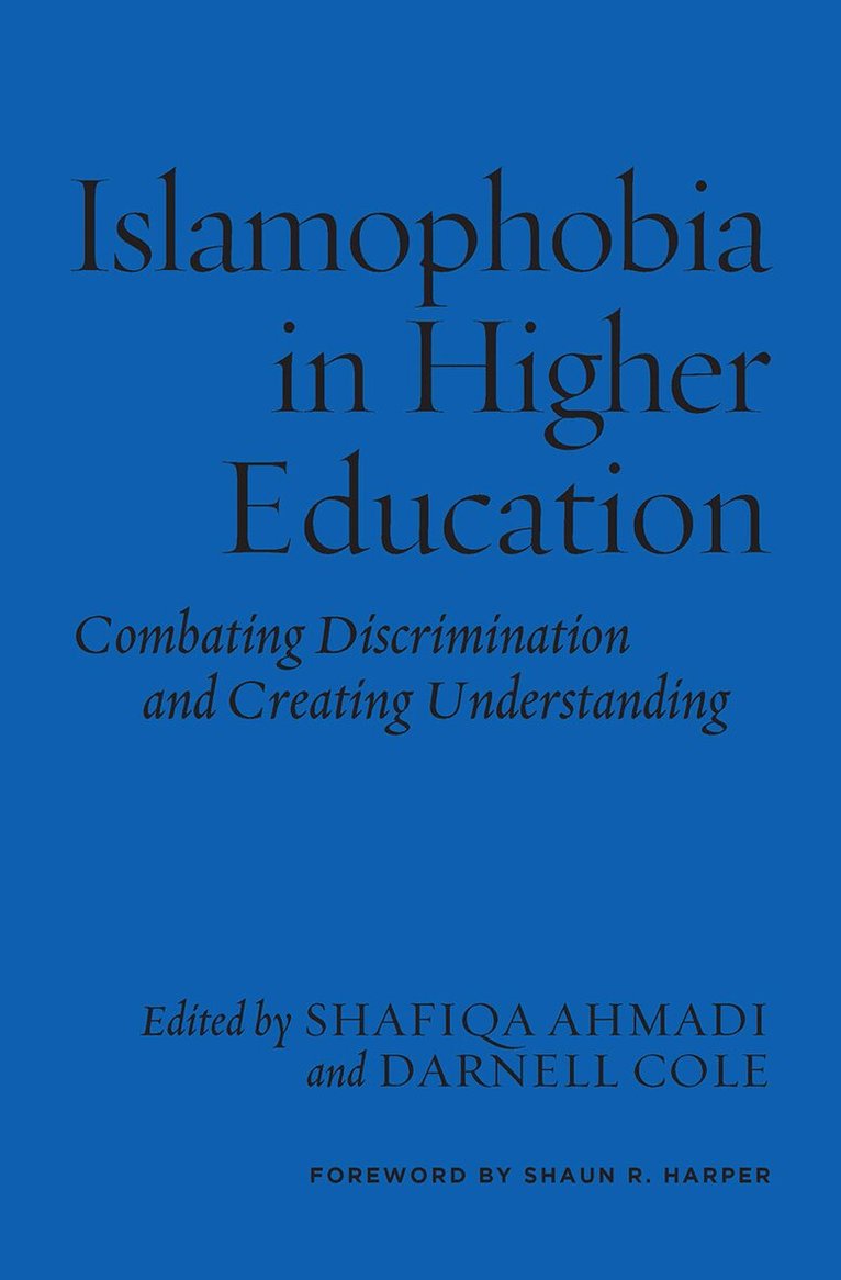 Shafiqa Ahmadi, Darnell Cole - Islamophobia in Higher Education, Inbunden