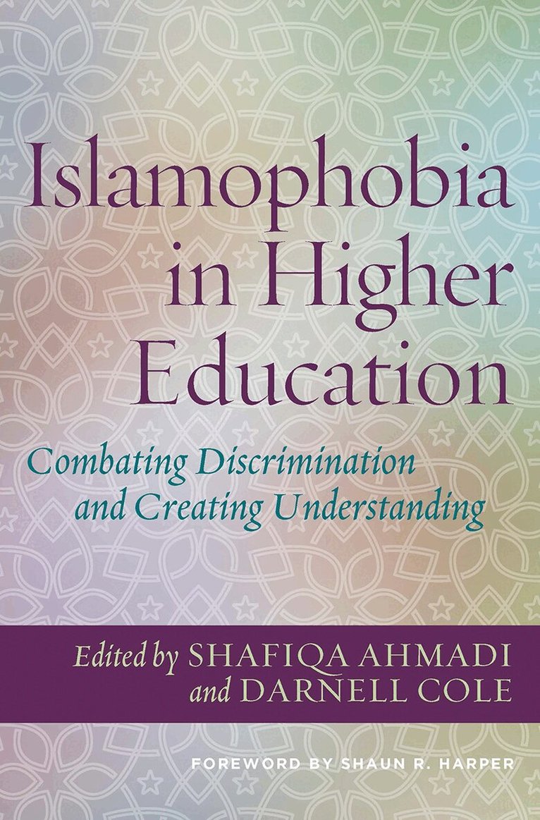 Shafiqa Ahmadi, Darnell Cole - Islamophobia in Higher Education, Häftad