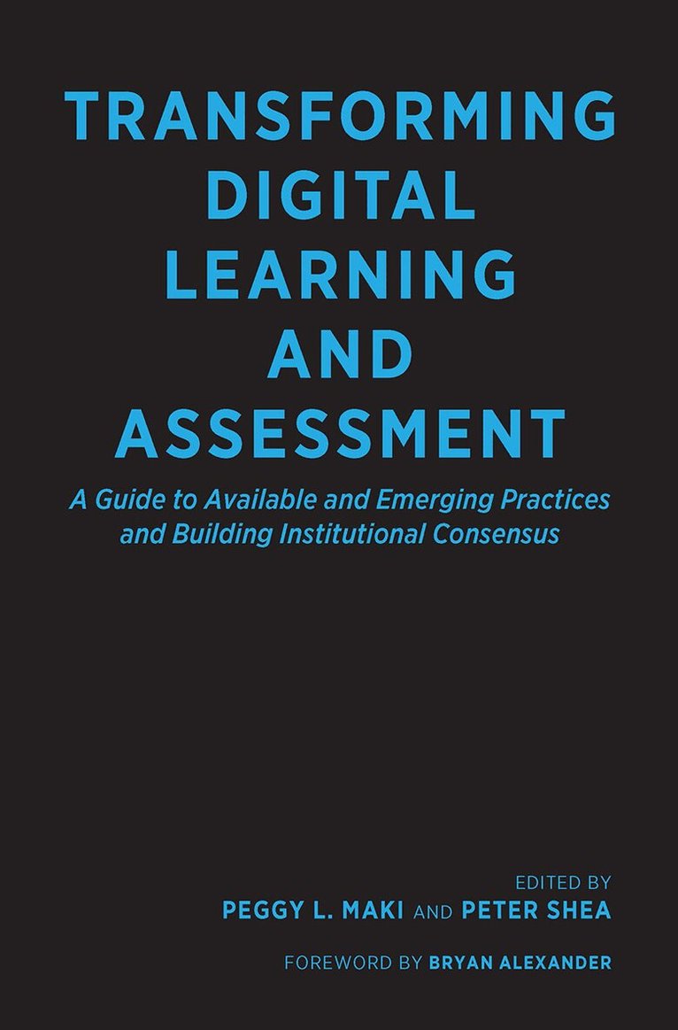 Peggy L. Maki, Peter Shea - Transforming Digital Learning and Assessment, Inbunden