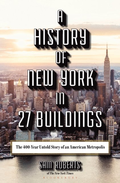 Sam Roberts - History of New York in 27 Buildings, E-bok