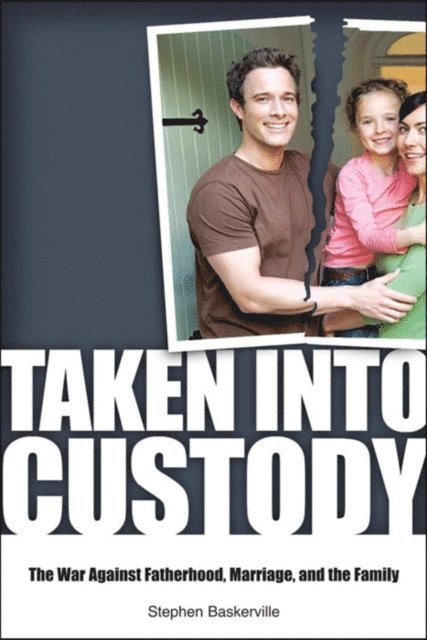 Stephen Baskerville - Taken Into Custody, E-bok
