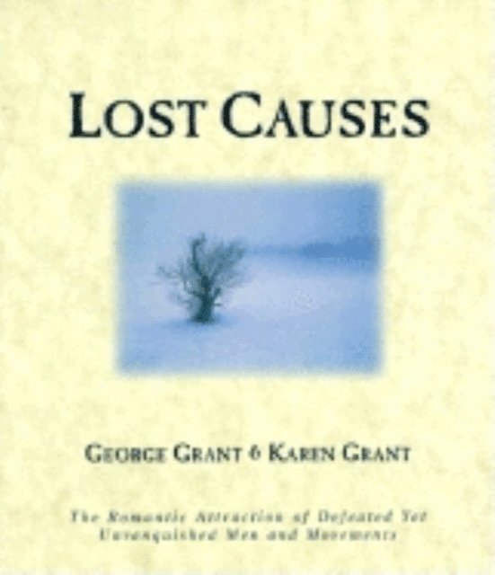 Karen Grant, George Grant - Lost Causes, E-bok