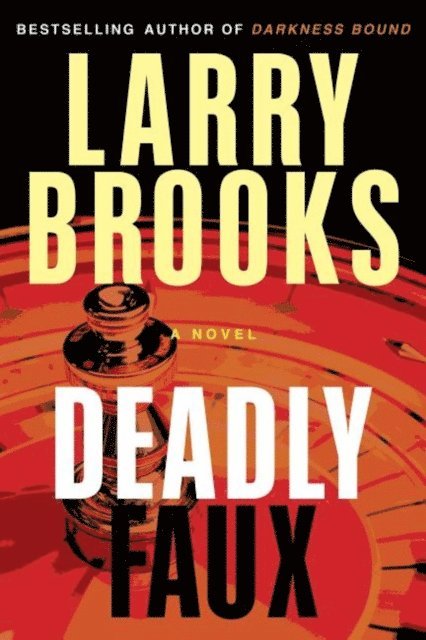 Larry Brooks - Deadly Faux, E-bok