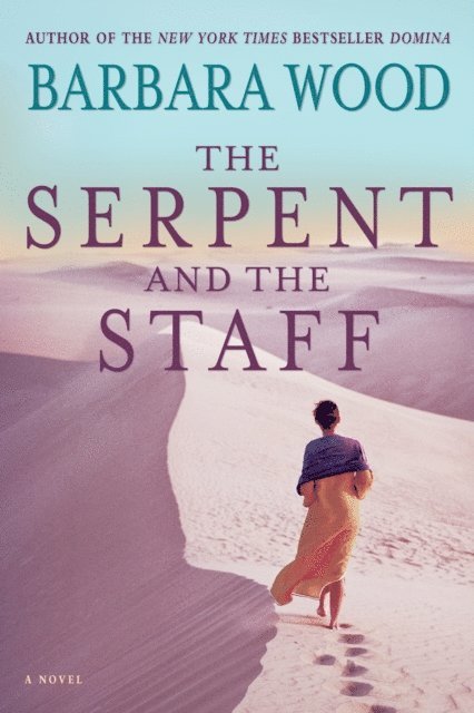 Barbara Wood - Serpent and the Staff, E-bok