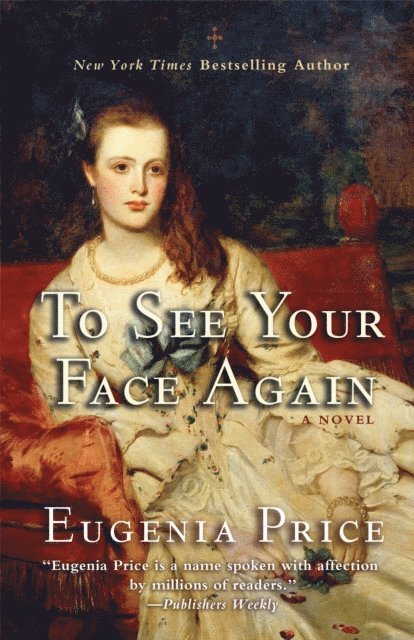 Eugenia Price - To See Your Face Again, E-bok