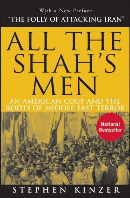 Stephen Kinzer - All the Shah's Men, E-bok