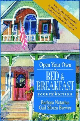 Barbara Notarius, Gail Sforza Brewer - Open Your Own Bed and Breakfast, Inbunden. Tillgänglighet: Lägg i varukorg