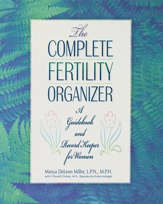 Manya DeLeon Miller - Complete Fertility Organizer, Inbunden. Tillgänglighet: Lägg i varukorg