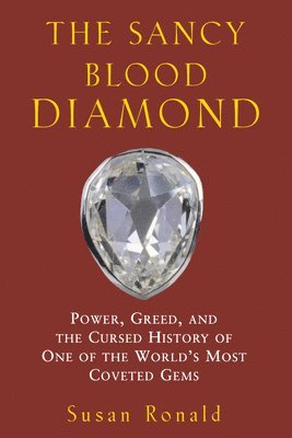 Susan Ronald - Sancy Blood Diamond, Inbunden