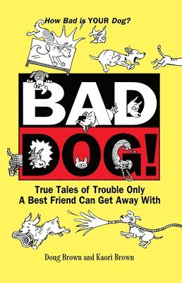 Douglas E Brown, Kaori A Brown - Bad Dog!, Häftad. Tillgänglighet: Lägg i varukorg