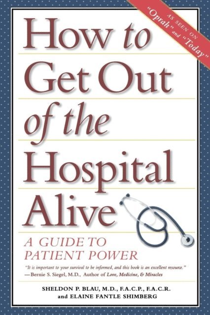 Sheldon Paul Blau - How to Get Out of the Hospital Alive, E-bok