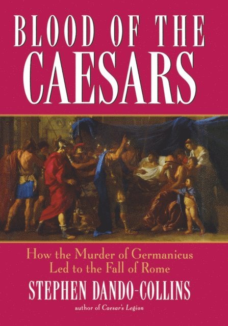 Stephen Dando-Collins - Blood of the Caesars, E-bok