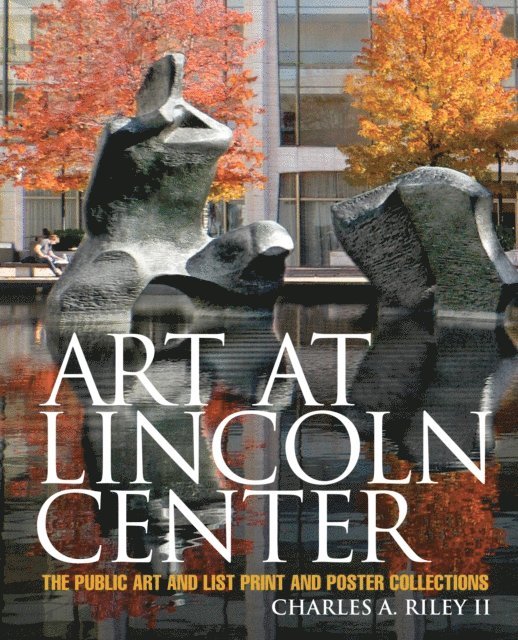 Charles A. Riley II - Art at Lincoln Center, E-bok