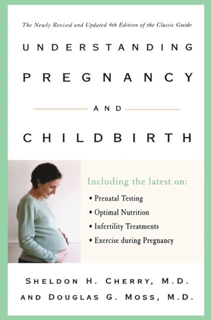 Sheldon H. Cherry - Understanding Pregnancy and Childbirth, E-bok
