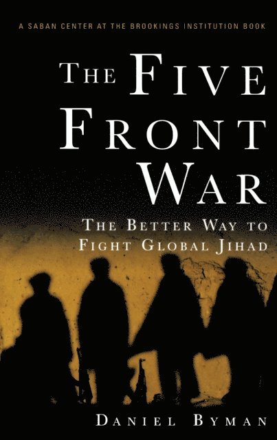 Daniel Byman - Five Front War, E-bok