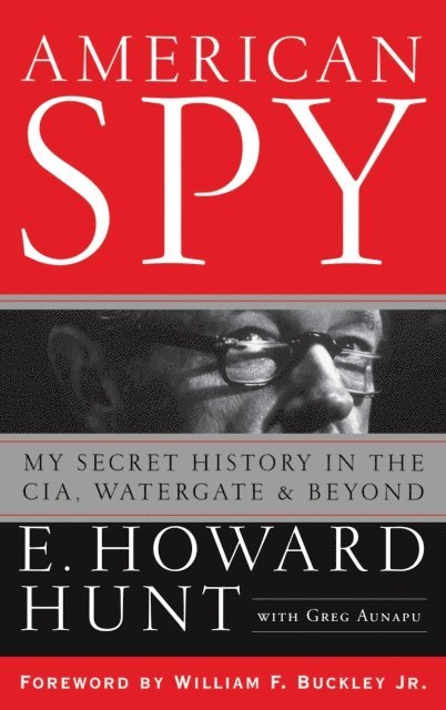 E. Howard Hunt - American Spy, E-bok