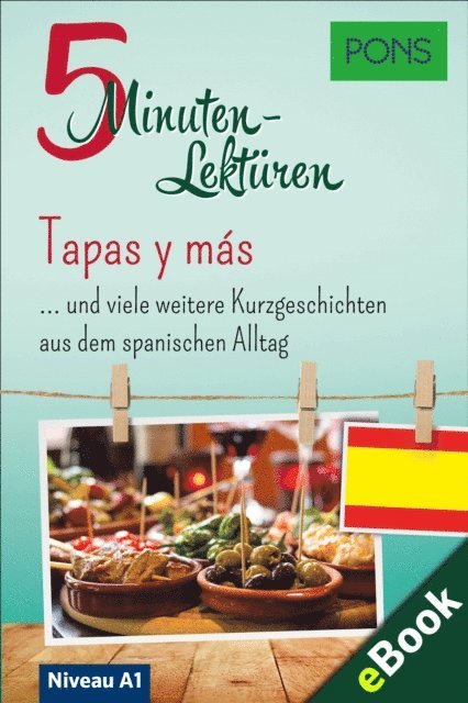 PONS Langenscheidt GmbH - PONS 5-Minuten-Lektüren Spanisch A1 - Tapas y más, E-bok