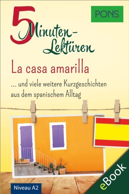 PONS Langenscheidt GmbH - PONS 5-Minuten-Lektüren Spanisch A2 - La casa amarilla, E-bok