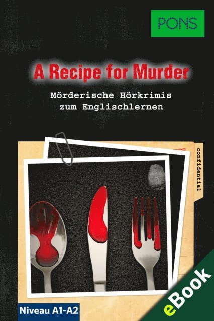 Dominic Butler - PONS Lekture Englisch - A Recipe for Murder: Morderische Kurzkrimis zum Englischlernen, E-bok