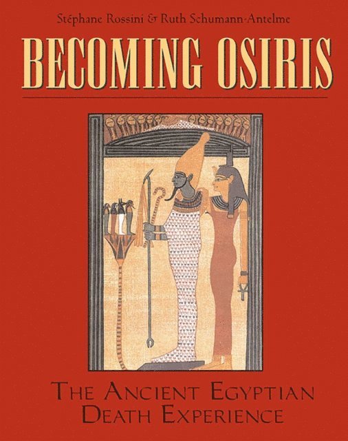 Stephane Rossini, Ruth Schumann Antelme - Becoming Osiris, E-bok