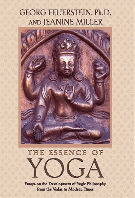 Jeanine Miller, Georg Feuerstein - Essence of Yoga, E-bok