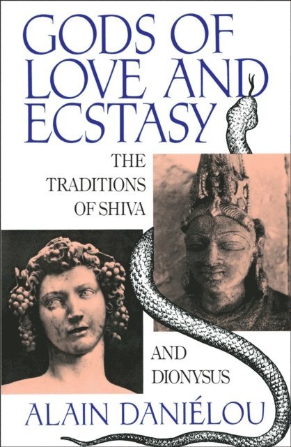 Alain Danielou - Gods of Love and Ecstasy, E-bok