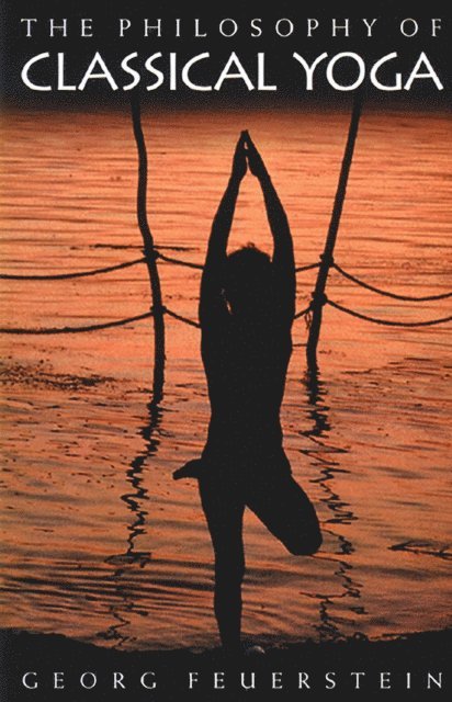 Georg Feuerstein - Philosophy of Classical Yoga, E-bok