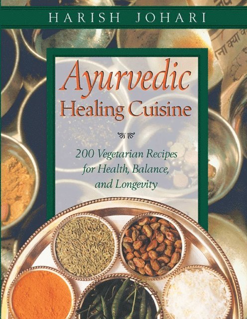 Harish Johari - Ayurvedic Healing Cuisine, E-bok