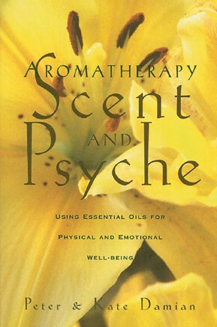 Kate Damian, Peter Damian - Aromatherapy: Scent and Psyche, E-bok