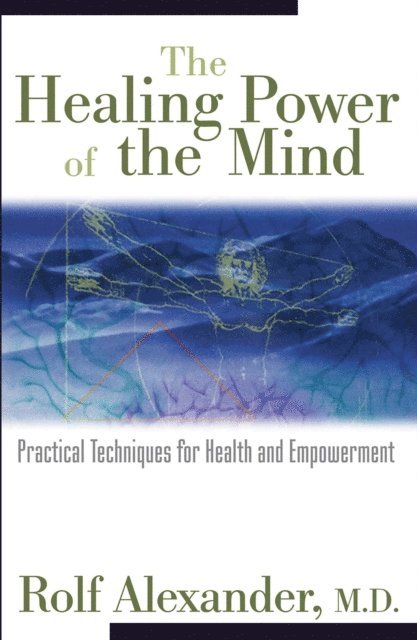 Rolf Alexander - Healing Power of the Mind, E-bok